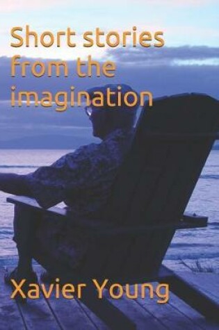 Cover of Short stories from the imagination