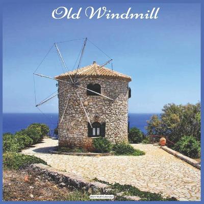 Book cover for Old Windmill 2021 Wall Calendar