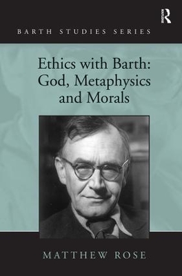 Book cover for Ethics with Barth: God, Metaphysics and Morals