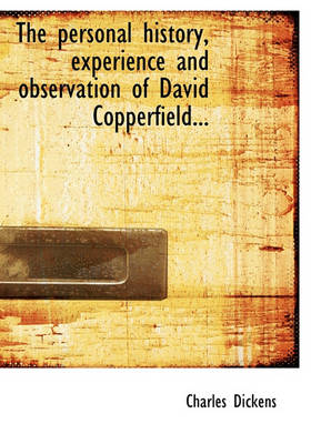 Book cover for The Personal History, Experience and Observation of David Copperfield...