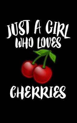 Book cover for Just A Girl Who Loves Cherries