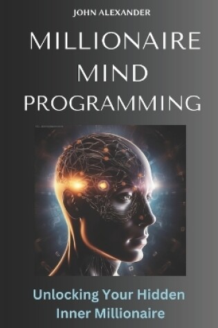 Cover of Millionaire Mind Programming