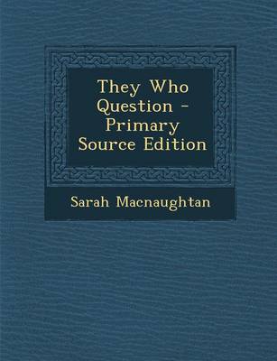 Book cover for They Who Question - Primary Source Edition