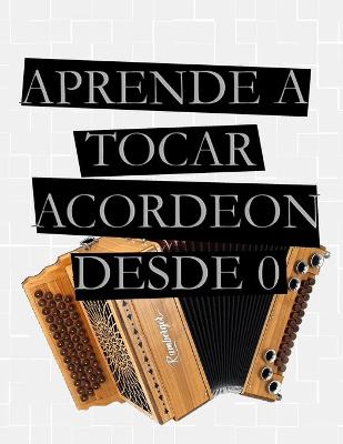 Book cover for Aprende A Tocar Acordeon Desde 0