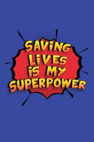 Cover of Saving Lives Is My Superpower