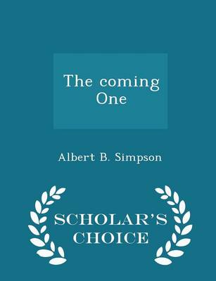 Book cover for The Coming One - Scholar's Choice Edition