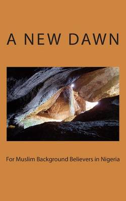 Book cover for A New Dawn for Muslim Background Believers in Nigeria