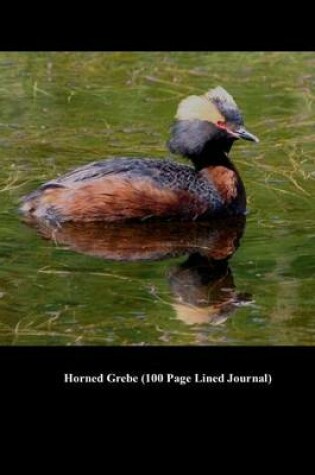 Cover of Horned Grebe (100 Page Lined Journal)