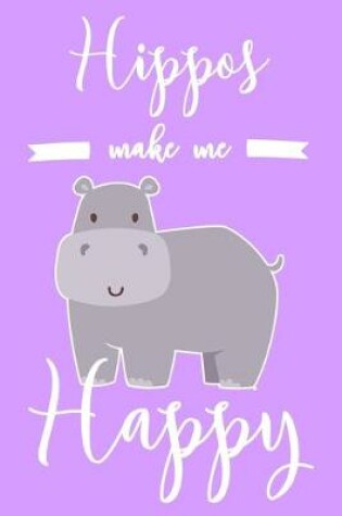Cover of Hippos Make Me Happy