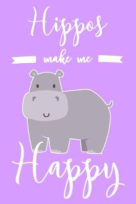 Book cover for Hippos Make Me Happy
