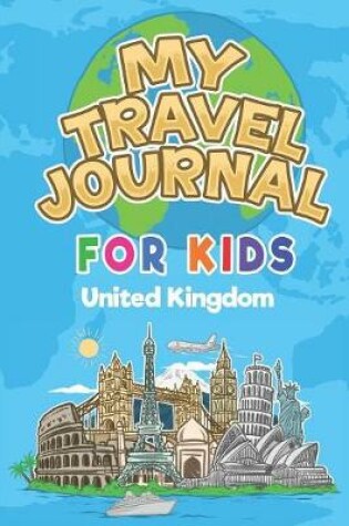 Cover of My Travel Journal for Kids United Kingdom