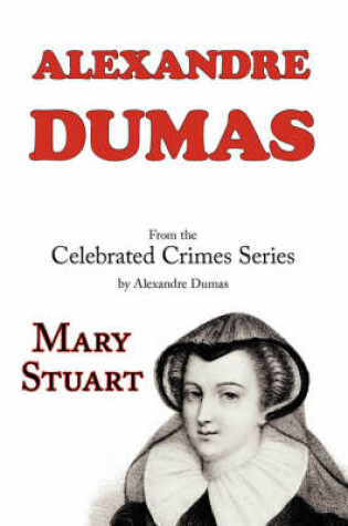 Cover of Mary Stuart (from Celebrated Crimes)