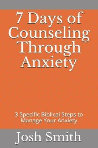 Cover of 7 Days of Counseling Through Anxiety