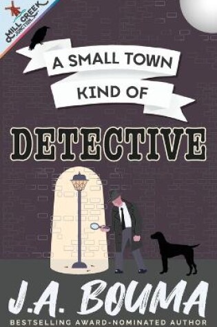 Cover of A Small Town Kind of Detective