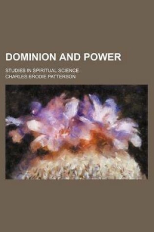 Cover of Dominion and Power; Studies in Spiritual Science