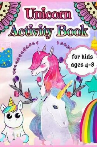 Cover of Unicorn Activity Book for Kids Ages 4-8