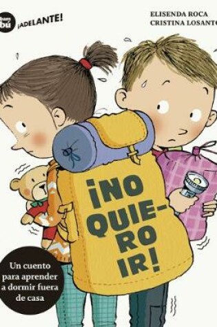 Cover of ¡No Quiero Ir!