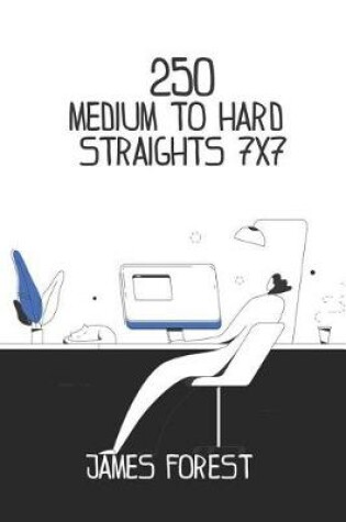 Cover of 250 Medium to Hard Straights 7x7