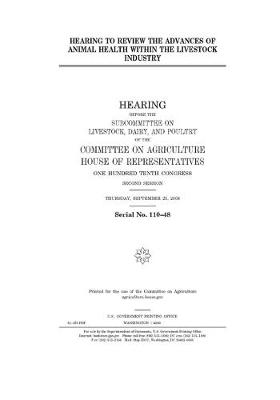 Book cover for Hearing to review the advances of animal health within the livestock industry