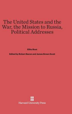 Book cover for The United States and the War. The Mission to Russia. Political Addresses