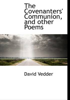 Book cover for The Covenanters' Communion, and Other Poems