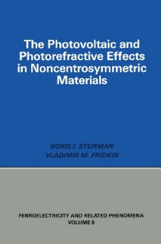 Cover of Photovoltaic and Photo-refractive Effects in Noncentrosymmetric Materials