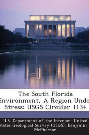 Cover of The South Florida Environment, a Region Under Stress