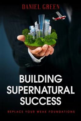 Book cover for Building Supernatural Success