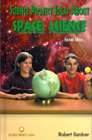 Cover of Science Project Ideas About Space Science