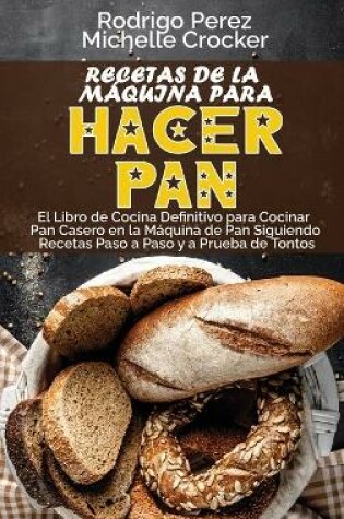 Cover of Recetas de La M�quina para Hacer Pan