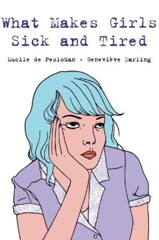 Cover of What Makes Girls Sick and Tired