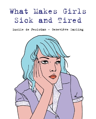 Book cover for What Makes Girls Sick and Tired