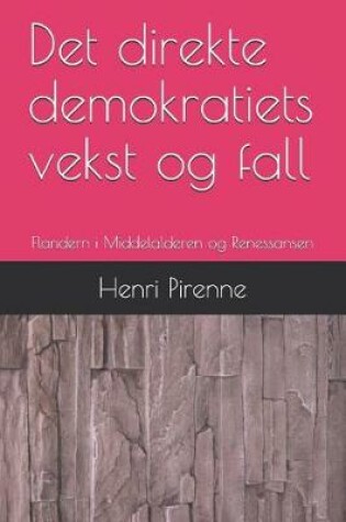 Cover of Det Direkte Demokratiets Vekst Og Fall