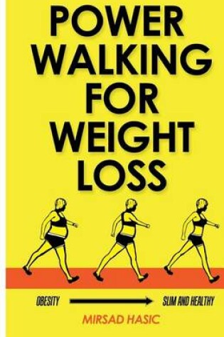 Cover of Power Walking For Weight Loss