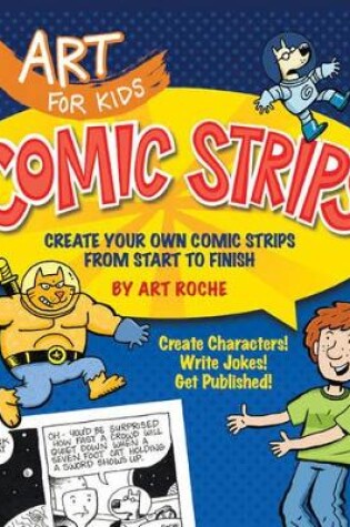 Cover of Art for Kids: Comic Strips