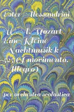 Cover of W.A.Mozart Eine Kleine Nachtmusik k 525 (I movimento. Allegro)