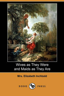 Book cover for Wives as They Were and Maids as They Are (Dodo Press)