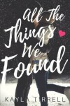 Book cover for All The Things We Found