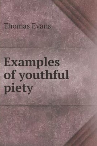 Cover of Examples of Youthful Piety