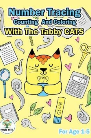 Cover of Number Tracing, Counting And Coloring With The Tabby Cats.