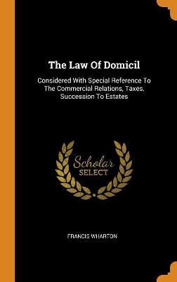 Book cover for The Law of Domicil