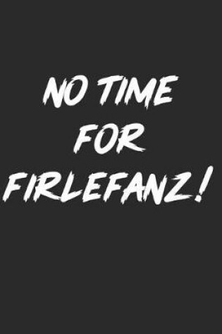Cover of No Time for Firlefanz