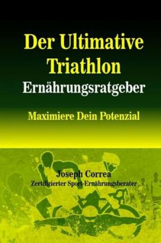 Cover of Der Ultimative Triathlon Ernahrungsratgeber