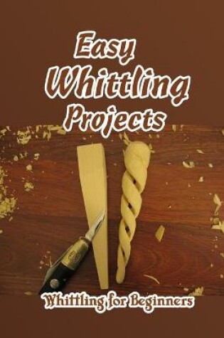 Cover of Easy Whittling Projects