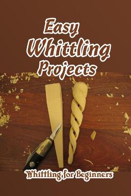 Book cover for Easy Whittling Projects