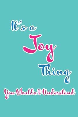 Book cover for It's a Joy Thing You Wouldn't Understand