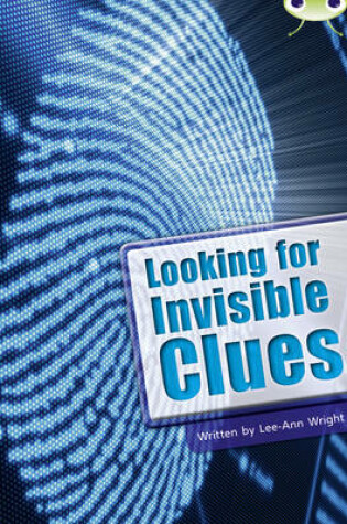 Cover of Bug Club Guided Non Fiction Year Two Lime B Looking for Invisible Clues