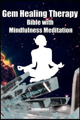 Book cover for Gem Healing Therapy Bible with Mindfulness Meditation