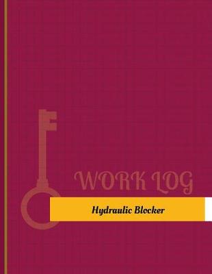 Cover of Hydraulic Blocker Work Log