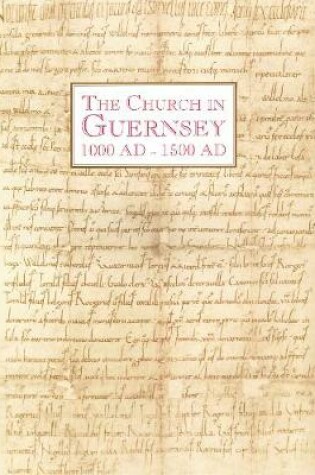 Cover of The Church in Guernsey 1000 AD - 1500 AD